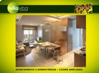 APARTAMENTO 3 DORMITÓRIOS – LIVING AMPLIADO
 