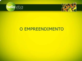 O EMPREENDIMENTO
 