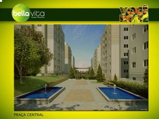 PRAÇA CENTRAL
 