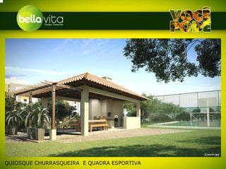 QUIOSQUE CHURRASQUEIRA E QUADRA ESPORTIVA
 