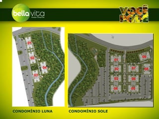 01



      02                                        09
                                      01

               04                     02   07    08
          03
                                      03   06

                                      04   05




CONDOMÍNIO LUNA     CONDOMÍNIO SOLE
 