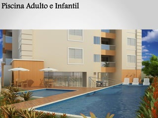 Piscina Adulto e Infantil
 