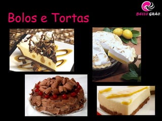 Bolos e Tortas
 