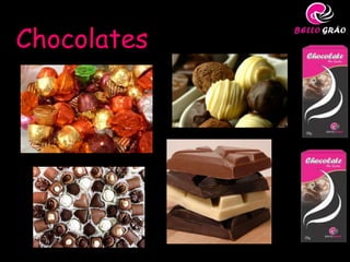 Chocolates
 