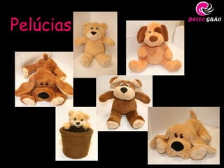 Pelúcias
 