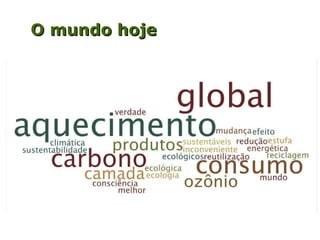 O mundo hoje 
