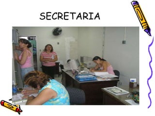 SECRETARIA
 
