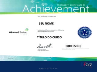 w ww. b f b i z . c o m . b r 
SEU NOME 
TÍTULO DO CURSO 
PROFESSOR  