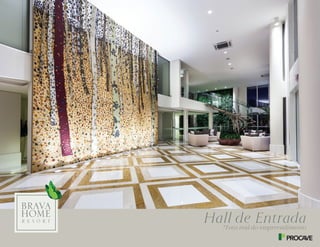 Hall de Entrada
*Foto real do empreendimento
 