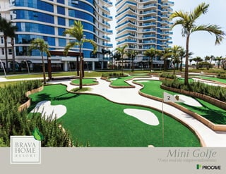 Mini Golfe
*Foto real do empreendimento
 