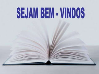 SEJAM BEM - VINDOS 