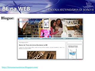 Blogue:
http://letrasnaosaotretas.blogspot.com/
 