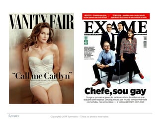 Copyright© 2014 Symnetics – Todos os direitos reservados
 