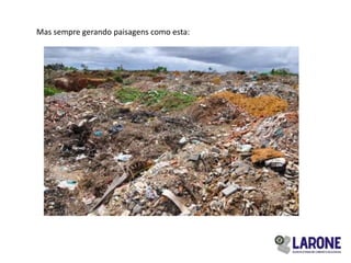 Mas sempre gerando paisagens como esta:
 