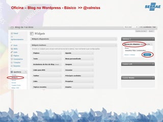 Oficina – Blog no Wordpress - Básico >> @valreiss
 