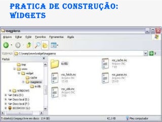 Pratica de construção:  widgets 