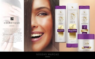 N O S S A S M A R C A S
A linha Perfect Liss, além de limpar, hidrata
e cuida sem interferir no resultado do
tratamento, prolongando o efeito da
progressiva. Com o extraordinário Ultimate
Liss Control Complex e sua avançada bio
cisteína, penetram profundamente no córtex
conferindo maior resistência e vitalidade
ao fio. Com o pH baixo e sem sal, a fórmula
ajuda a manter a cutícula do fio alinhada e
fechada, combatendo o efeito quebradiço da
escova progressiva.
 
