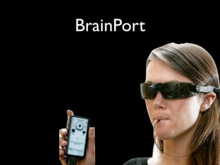 BrainPort
 