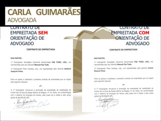 CONTRATO DE EMPREITADA  SEM  ORIENTAÇÃO DE ADVOGADO CONTRATO DE EMPREITADA  COM  ORIENTAÇÃO DE ADVOGADO 