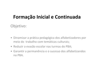 Formação Inicial e Continuada ,[object Object],[object Object],[object Object],[object Object]