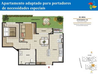 Apartamento adaptado para portadores
de necessidades especiais
 