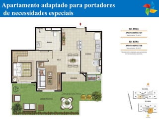 Apartamento adaptado para portadores
de necessidades especiais
 