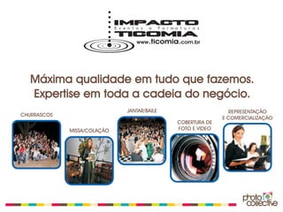 Máxima qualidade em tudo que fazemos.
   Expertise em toda a cadeia do negócio.
                             JANTAR/BAILE                     REPRESENTAÇÃO
CHURRASCOS
                                                           E COMERCIALIZAÇÃO
                                            COBERTURA DE
             MISSA/COLAÇÃO                  FOTO E VIDEO
 
