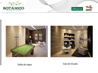 Salão de Jogos   Sala de Estudo
 
