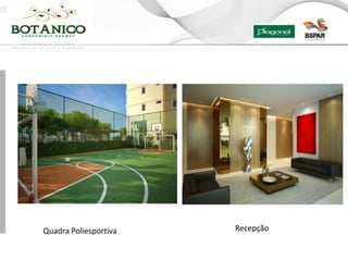 Quadra Poliesportiva   Recepção
 