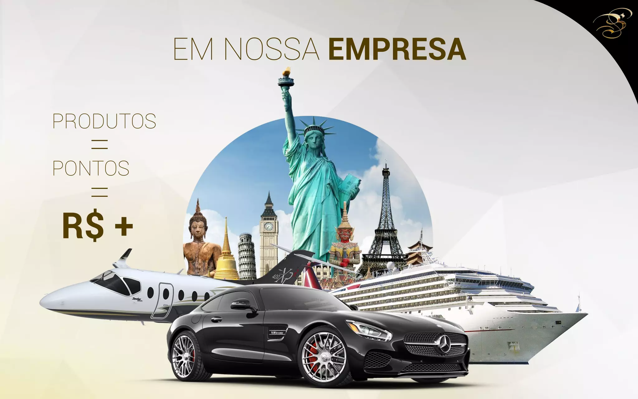 EM NOSSA EMPRESA
=
=
PONTOS
PRODUTOS
R$ +
 