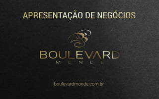 Apresentação de Negócios Oficial Boulevard Monde - Julho 2015
