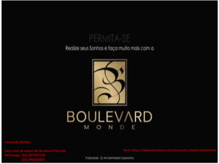 Leonardo Berbet;
Executivo de expansão Boulevard Monde.
Whatsapp: (22) 997507290
(22) 996002065
Face: https://www.facebook.com/leonardo.silvalarrubiaberbet
 
