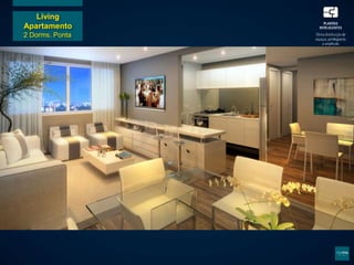 Living
Apartamento
2 Dorms. Ponta
 
