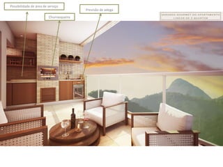 Possibilidade de área de serviço
                                         Previsão de adega
                         Churrasqueira
 