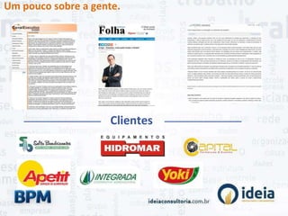 Um pouco sobre a gente.
Clientes
 