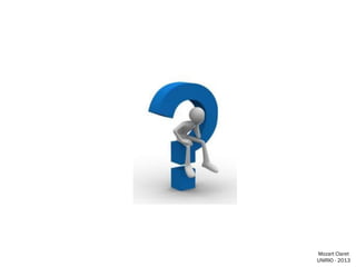 Mozart Claret
UNIRIO - 2013

 