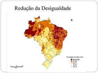 Redução da Desigualdade 
 