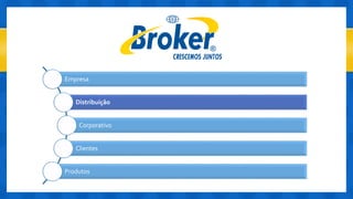 Notícias - Broker Distribuidora