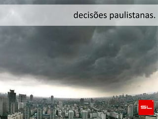 decisões paulistanas.
 