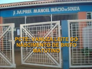 PCTE: VANUZA LEITE DO NASCIMENTO DE BRITO MATUTINO 