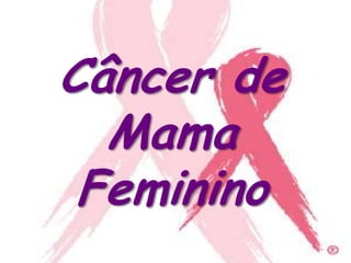 Câncer de Mama Feminino