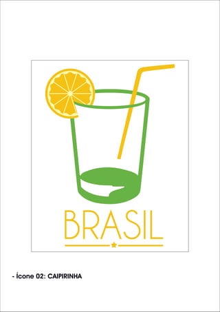 - Ícone 02: CAIPIRINHA
 