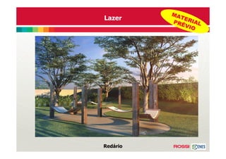 MA
Lazer       TER
          PRÉ IAL
             VIO




Redário
 