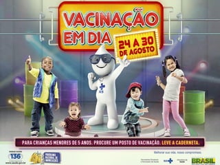 Campanha para Atualização
da Caderneta de Vacinação
Brasília - agosto de 2013
 