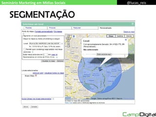 SEGMENTAÇÃO Seminário Marketing em Mídias Sociais @lucas_reis 