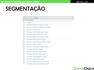 SEGMENTAÇÃO Seminário Marketing em Mídias Sociais @lucas_reis 