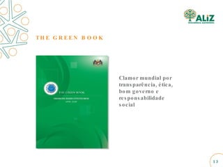 THE GREEN BOOK Clamor mundial por transparência, ética, bom governo e responsabilidade social 