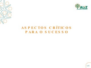 ASPECTOS CRÍTICOS PARA O SUCESSO 