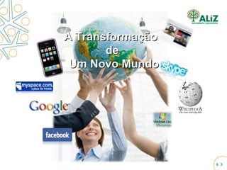 A Transformação  de Um Novo Mundo 