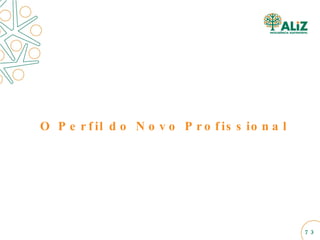 O Perfil do Novo Profissional 